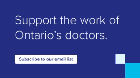 Support the work of Ontario's doctors - Subscribe to our email list link
