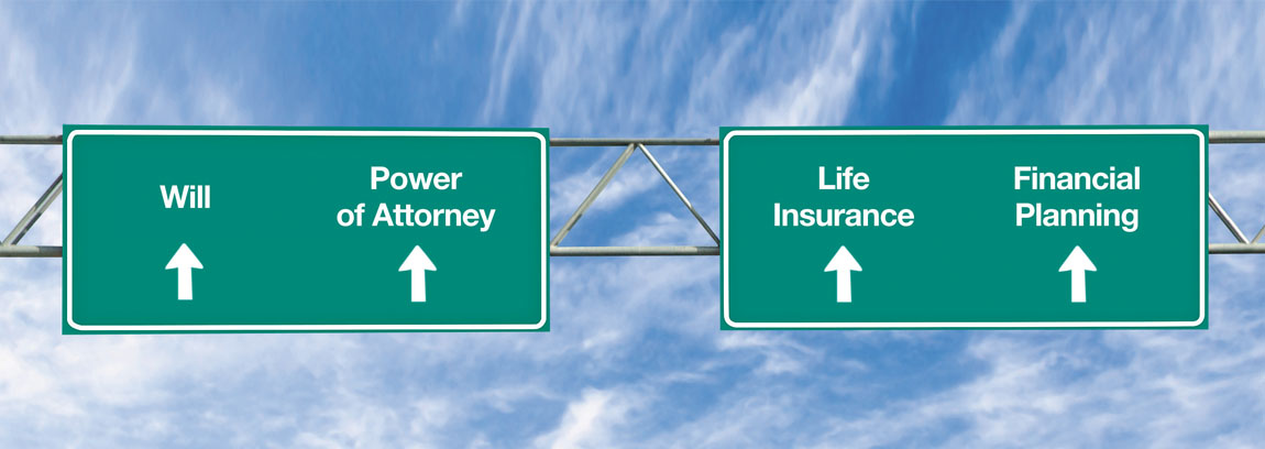 Road signs that say: will, power of attorney, life insurance, financial planning.
