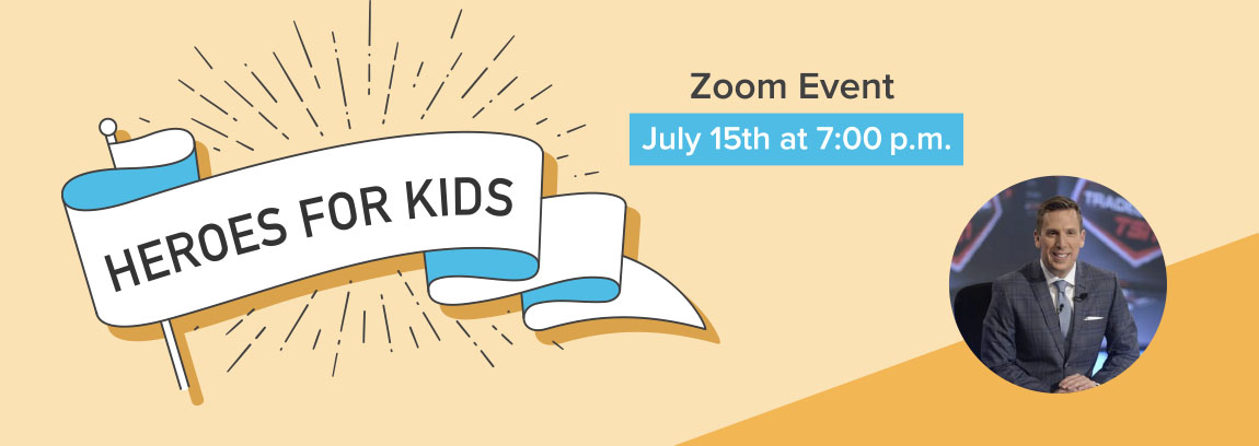 Heroes for kids zoom event: July 15 at 7 PM